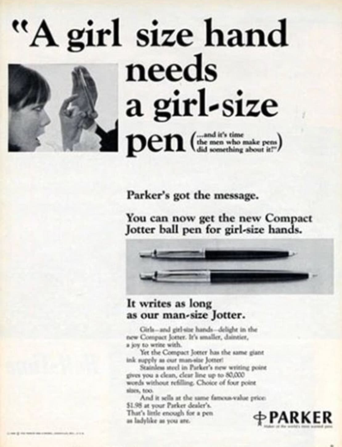 do you still beat your wife - "A girl size hand needs a girlsize pen ...and it's time the men who make pens Adid something about it!" Parker's got the message. You can now get the new Compact Jotter ball pen for girlsize hands. It writes as long as our ma